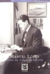 Manuel Lopes - Rotas da Vida e do Escritor (fotobiografia)